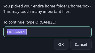 Extra confirmation asking you to type ORGANIZE